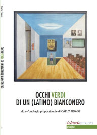 Title: Occhi verdi di un (latino) bianconero, Author: Carlo Fidani