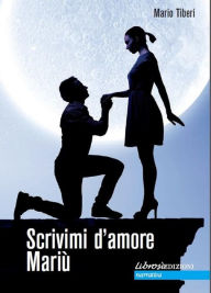 Title: Scrivimi d'amore Mariu, Author: Mario Tiberi