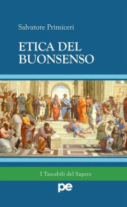 Title: Etica del Buonsenso, Author: Salvatore Primiceri