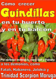 Title: Como crecer guindillas en tu huerto y en tu balcón, Author: Bruno Del Medico