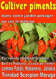 Title: Cultiver piments dans votre jardin potager ou sur le balcon, Author: Bruno Del Medico