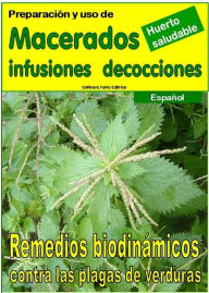 Title: Preparación y uso de MACERADOS, INFUSIONES, DECOCCIONES, Author: Bruno Del Medico
