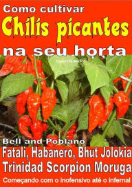Title: Como cultivar chilis picantes na seu horta, Author: Bruno Del Medico