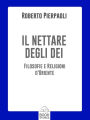 Il nettare degli Dei: Filosofie e religioni d'Oriente