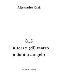 Title: 015 Un terzo (di) teatro a Santarcangelo, Author: Alessandro Carli
