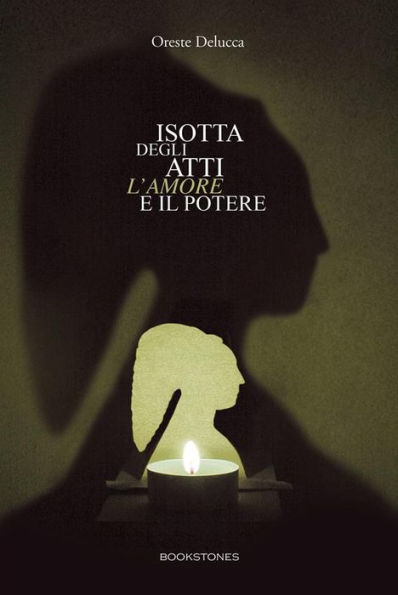 Isotta degli Atti. L'amore e il potere