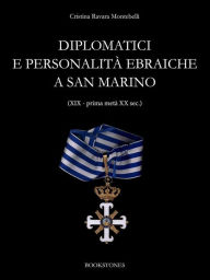 Title: Diplomatici e personalità ebraiche a San Marino (XIX - prima metà XX sec.), Author: Cristina Ravara Montebelli