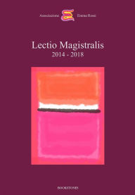 Title: Lectio Magistralis 2014 - 2018, Author: Associazione Emma Rossi