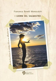 Title: I giorni del salmastro, Author: Francesca Bonelli