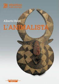 Title: L'animalista, Author: Alberto Volpi