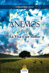 Title: ANEMOS: La Vita è un Soffio, Author: Leonardo Paolo Lovari