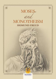 Title: Moses and Monotheism, Author: Sigmund Freud