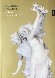 Title: Galleria Borghese: Guida alla visita, Author: Anna Coliva