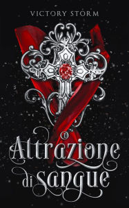 Title: Attrazione di sangue: Saga di sangue #1, Author: Victory Storm