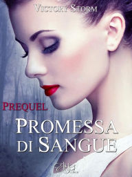 Title: Promessa di sangue - Prequel, Author: Victory Storm