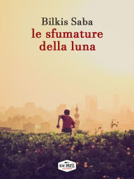 Title: Le sfumature della luna, Author: Bilkis Saba