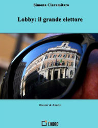 Title: Lobby, il grande elettore, Author: Simona Ciaramitaro