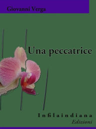 Title: Una peccatrice, Author: Giovanni Verga