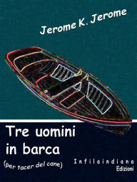 Title: Tre uomini in barca, Author: Jerome K. Jerome