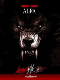 Title: Angerwolf - Alfa: PARANORMAL URBAN HORROR SEXY, Author: Fabrizio Francato
