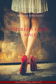 Title: Potresti farti male, Author: Marina Rebonato