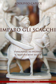 Title: Imparo Gli Scacchi, Author: Adolivio Capece