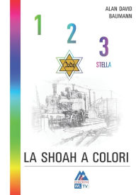 Title: 1,2,3, stella: La shoah a colori, Author: Luigi Augelli