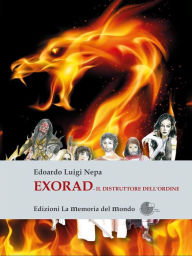 Title: Exorad: Il distruttore dell'Ordine, Author: Edoardo Luigi Nepa