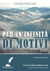 Title: Per un'infinità di motivi, Author: Valeria Fraccari