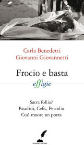 Title: Frocio e basta: L'omosessualità, la morte e le molte verità occultate., Author: Carla Benedetti & Giovanni Giovannetti
