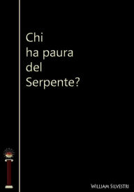 Title: Chi ha paura del serpente?, Author: William Silvestri