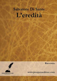 Title: L'eredità, Author: Salvatore Di Sante