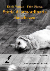 Title: Storie dei straordinaria fiacchezza, Author: Fabri Fiacca