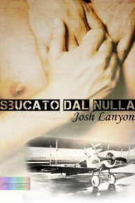 Title: Sbucato dal nulla, Author: Josh Lanyon