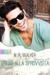 Title: Preso alla sprovvista, Author: N. R. Walker