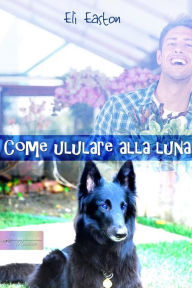 Title: Come ululare alla Luna, Author: Eli Easton