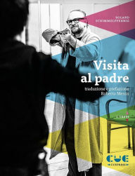 Title: Visita al padre: Scene e bozzetti, Author: Roland Schimmelpfennig