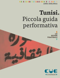 Title: Tunisi. Piccola guida performativa, Author: Anna Serlenga