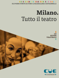 Title: Milano. Tutto il teatro, Author: Oliviero Ponte di Pino