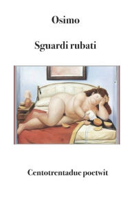 Title: Sguardi rubati: Centotrentadue poetwit, Author: Bruno Osimo