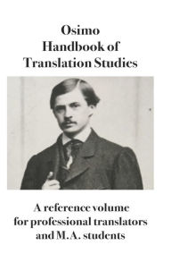 Title: Handbook of Translation Studies: A reference volume for professional translators and M.A. students, Author: Bruno Osimo PH D