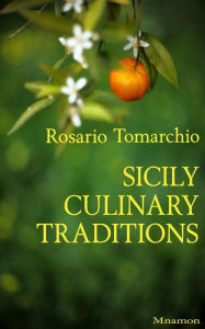 Title: Sicily culinary traditions, Author: Rosario Tomarchio