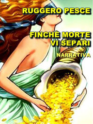 Title: Finché morte vi separi, Author: Ruggero Pesce