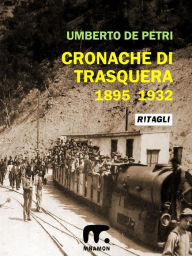 Title: Cronache di Trasquera, Author: Umberto De Petri