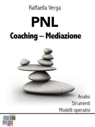 Title: PNL - Coaching - Mediazione, Author: Raffaella Verga