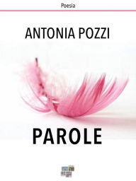 Title: Parole, Author: Antonia Pozzi