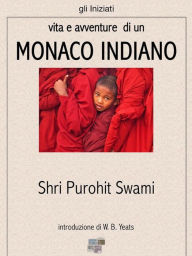 Title: Vita e avventure di un monaco indiano, Author: Shri Purohit Swami