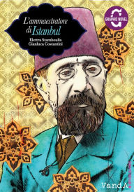 Title: L'ammaestratore di Istanbul, Author: Gianluca Costantini