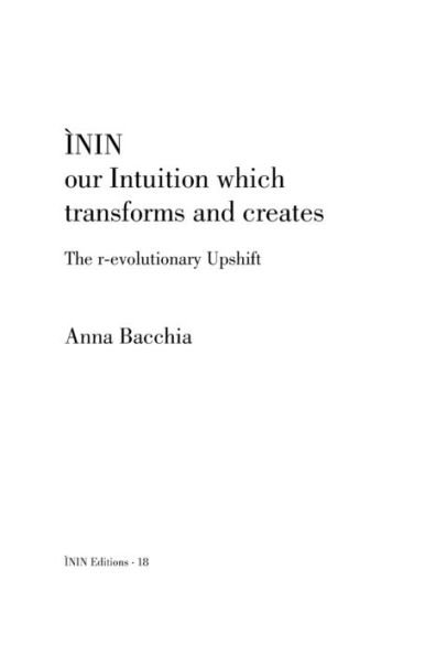 ÌNIN - our Intuition which transforms and creates: The r-evolutionary Upshift