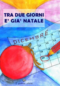 Title: Tra due giorni è già Natale, Author: A Cura Di Tonino Scala